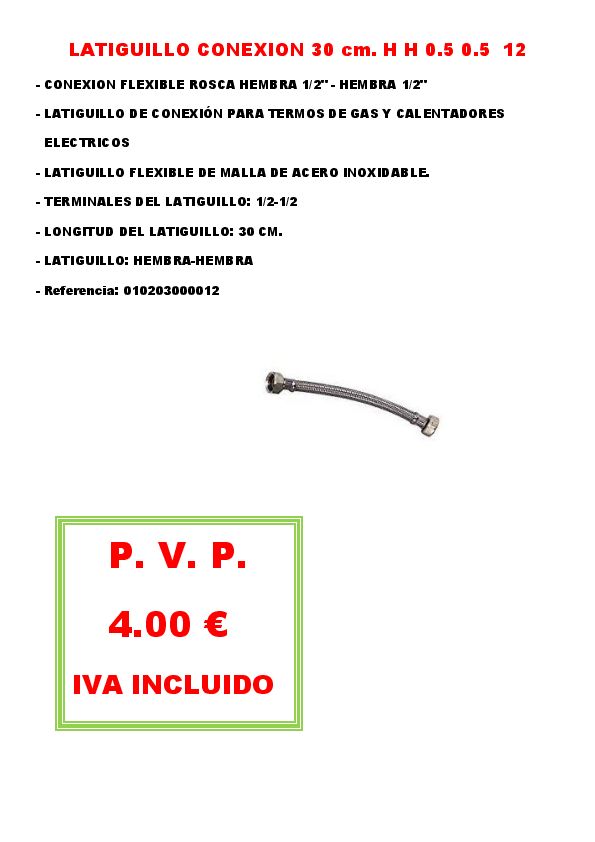 LATIGUILLO CONEXION 30 cm. H H 1/2 1/2 12 
